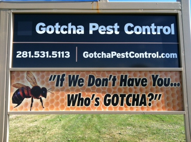 Gotcha Pest Control yard sign — "If we don't have you… who's GOTCHA?"